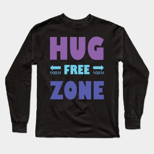 Hug Free Zone Long Sleeve T-Shirt